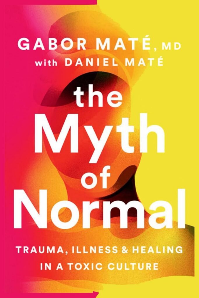 Cover of “The Myth of Normal” by Gabor Maté – book on trauma and healing in modern culture